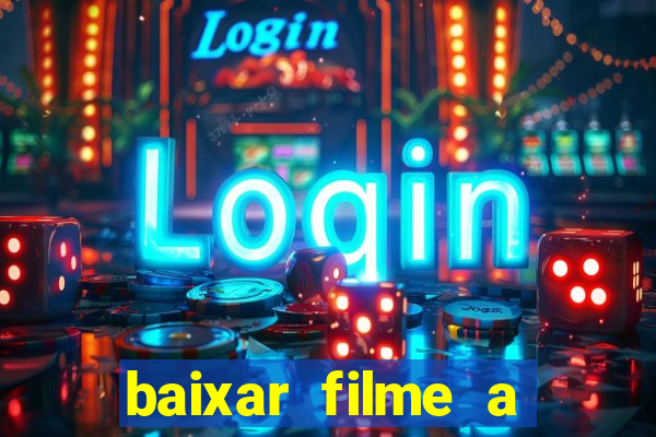 baixar filme a bela e a fera